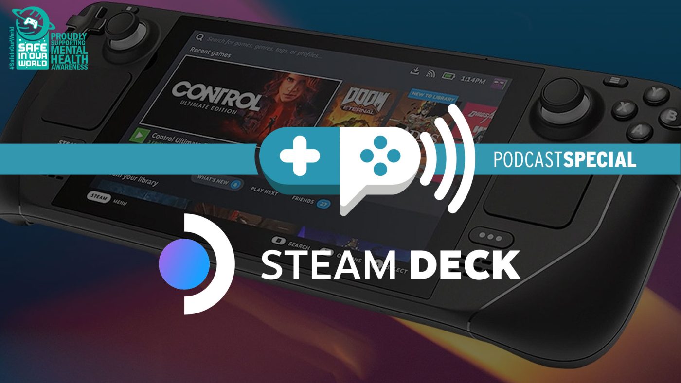 Podcast - Steam Deck Special | Mental Health Gaming